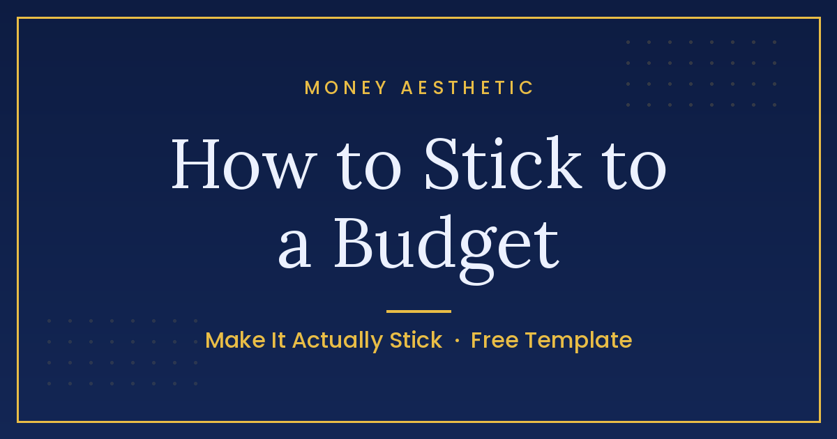 How to Stick to a Budget (When You’ve Quit Every Other One)