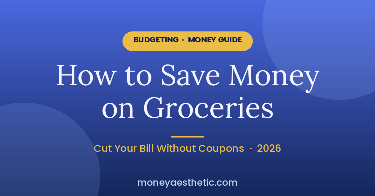 How to Save Money on Groceries (Without Clipping a Single Coupon)