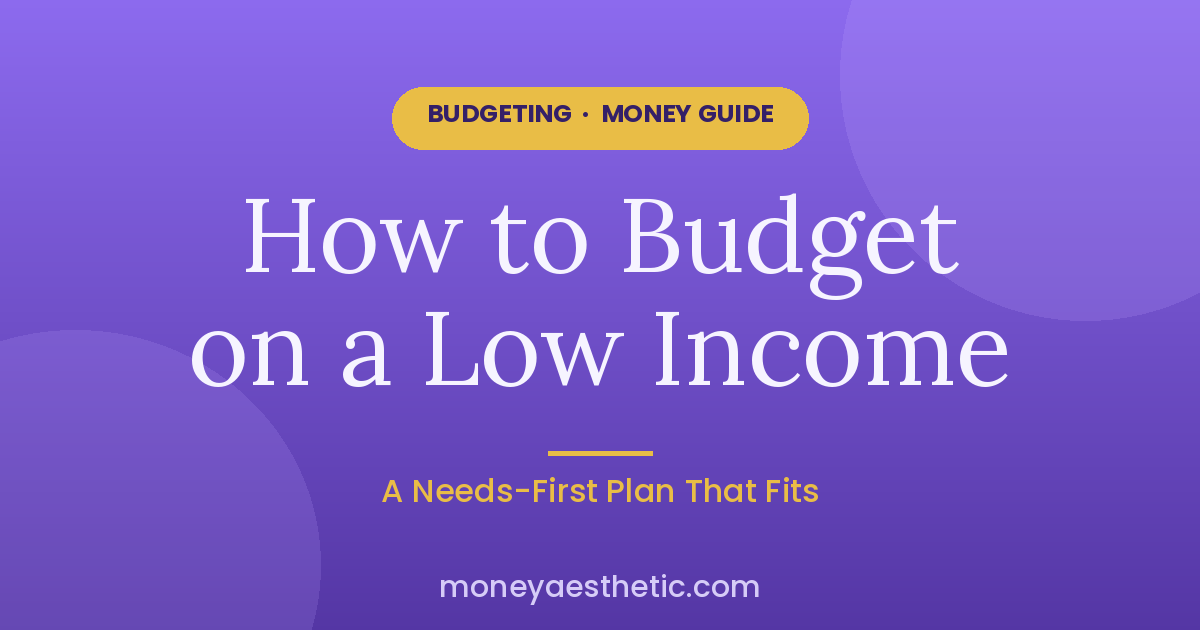How to Budget on a Low Income (Without Feeling Broke)