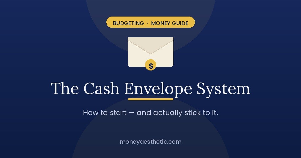 The Cash Envelope System: How to Start (and Actually Stick to It)