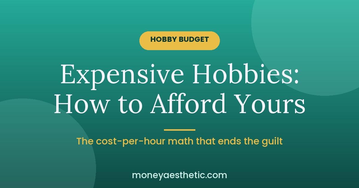 Expensive Hobbies: How to Afford Yours Without Going Broke