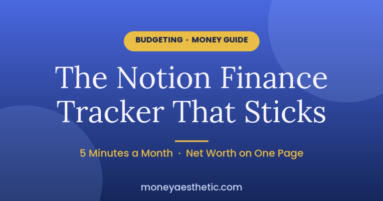 Notion Finance Tracker: Track Balances, Not Every Latte