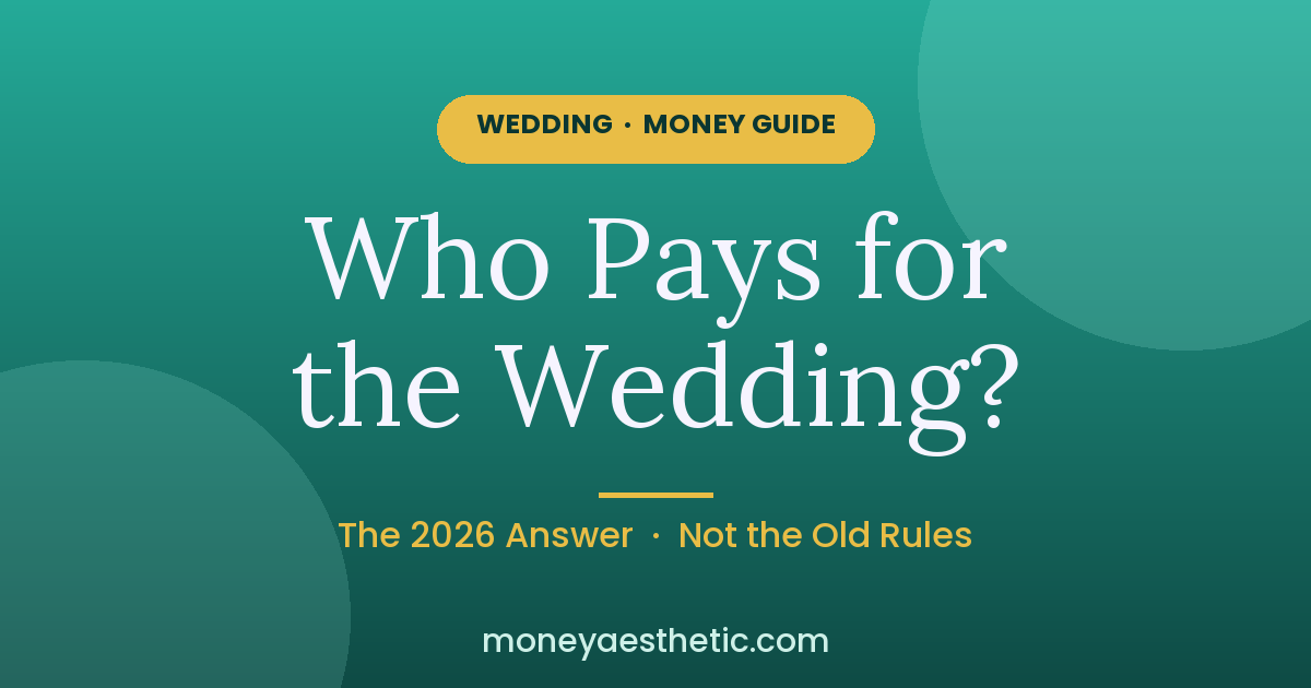 Who Pays for the Wedding in 2026? The Honest Modern Answer