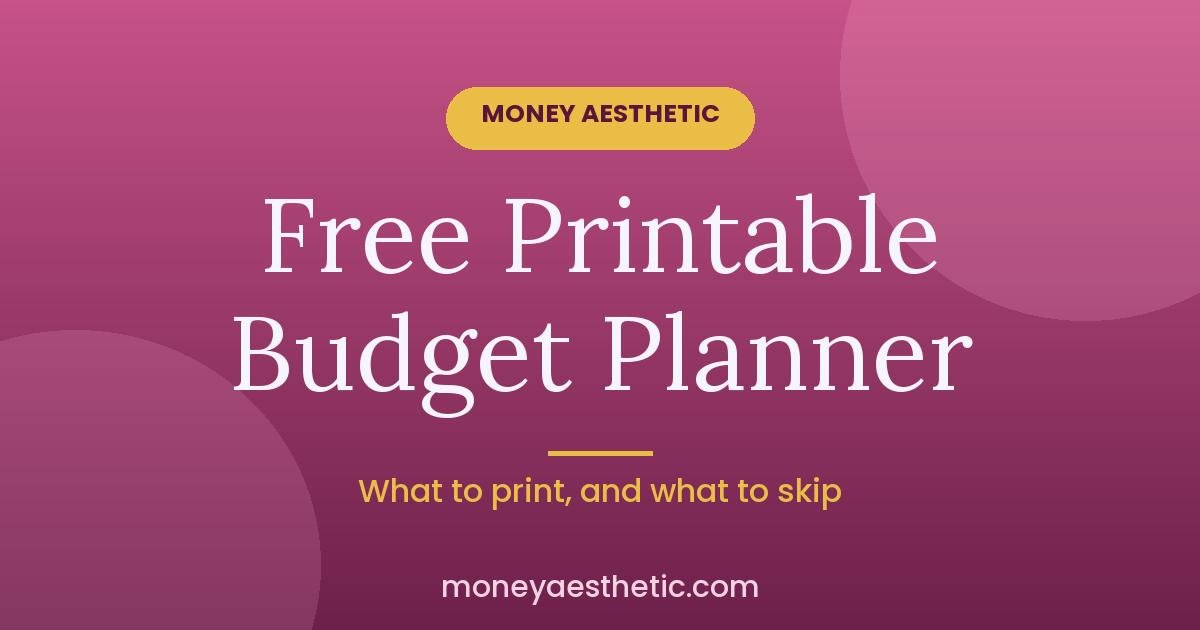 Free Printable Budget Planner: What to Print and What to Skip