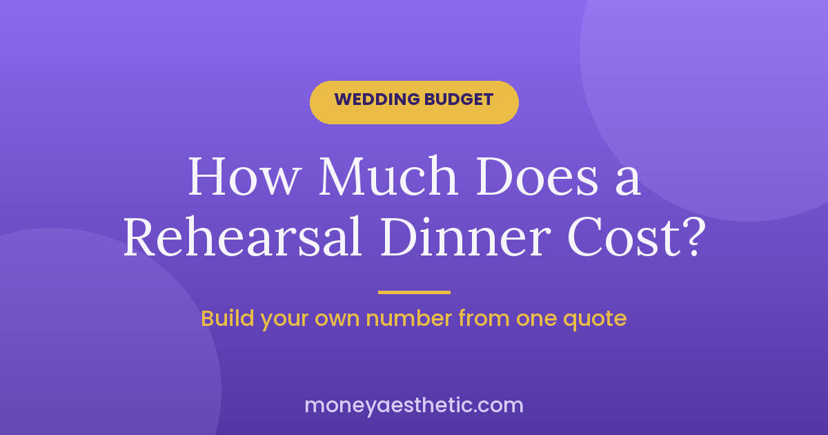 How Much Does a Rehearsal Dinner Cost? Do the Math Yourself